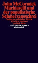 ISBN 9783518299869: Machiavelli und der populistische Schmerzensschrei - Studien zur politischen Theorie