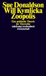 ISBN 9783518300114: Zoopolis – Eine politische Theorie der Tierrechte