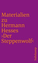 Materialien zu Hermann Hesses »Der Steppenwolf«