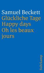 ISBN 9783518367483: Glückliche Tage. Happy Days. Oh les beaux jours