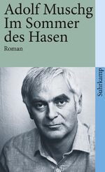 Muschg Adolf: Im Sommer des Hasen Muschg Adolf: Im Sommer des Hasen