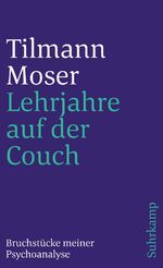 Tilmann Moser: Lehrjahre auf der Couch |