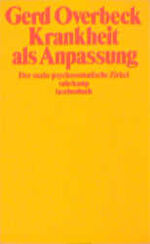 ISBN 9783518374733: Krankheit als Anpassung – Der sozio-psychosomatische Zirkel