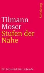 ISBN 9783518374788: Stufen der Nähe - Ein Lehrstück für Liebende