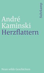André Kaminski: Herzflattern: Neun wilde
