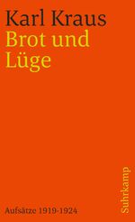 ISBN 9783518378267: Brot und Lüge : Aufsätze 1919 - 1924. Kraus, Karl: Schriften ; Bd. 16; Suhrkamp Taschenbuch ; 1326