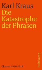 ISBN 9783518378298: Schriften in den suhrkamp taschenbüchern. Zweite Abteilung. Acht Bände – Band 19 (Zweite Abteilung VII. Band): Die Katastrophe der Phrasen. Glossen 1910–1918