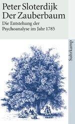 ISBN 9783518379455: Der Zauberbaum - Die Entstehung der Psychoanalyse im Jahr 1785. Ein epischer Versuch zur Philosophie der Psychologie