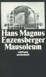 ISBN 9783518388778: Mausoleum - Siebenunddreißig Balladen aus der Geschichte des Fortschritts