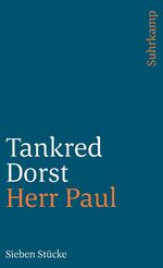 Theaterstücke - Dorst, Tankred: Herr Pau Theaterstücke - Dorst, Tankred: Herr Pau