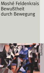 ISBN 9783518391389: Bewußtheit durch Bewegung – Der aufrechte Gang