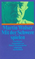 ISBN 9783518391594: Mit der Schwere spielen Ein Brevier, ausgewählt von Hans Christian Kosler