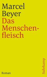 ISBN 9783518392034: Das Menschenfleisch [Taschenbuch] [May 27, 1997] Beyer, Marcel