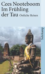 ISBN 9783518392737: Im Frühling der Tau – Östliche Reisen