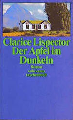 Clarice Lispector: Der Apfel im Dunkeln Clarice Lispector: Der Apfel im Dunkeln