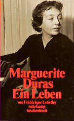 Marguerite Duras - Ein Leben