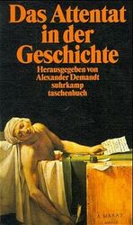 ISBN 9783518394366: Das Attentat in der Geschichte