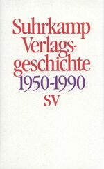 ISBN 9783518403198: Suhrkamp Verlagsgeschichte 1950-1990