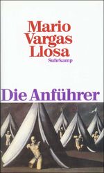 ISBN 9783518405444: Die AnfÃ¼hrer: ErzÃ¤hlungen Vargas Llosa, Mario; Adler, Heidrun und Wehr, Elke