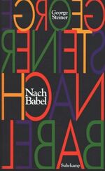 ISBN 9783518406489: Nach Babel – Aspekte der Sprache und des Übersetzens. Erweiterte Neuauflage. Deutsch von Monika Plessner unter Mitwirkung von Henriette Beese. Die vorliegende Ausgabe wurde im Einvernehmen mit dem Autor an einigen Stellen, die durch eckige Klammern gekenn