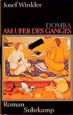 Josef Winkler: Domra. Am Ufer des Ganges Josef Winkler: Domra. Am Ufer des Ganges