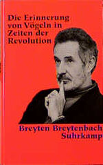 ISBN 9783518408544: Die Erinnerung von Vögeln in Zeiten der Revolution