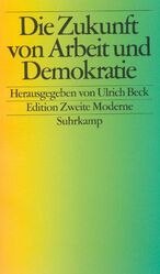 ISBN 9783518409671: Die Zukunft von Arbeit und Demokratie