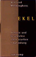 Ekel – Theorie und Geschichte einer starken Empfindung