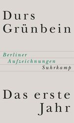 ISBN 9783518412770: Das erste Jahr - Berliner Aufzeichnungen