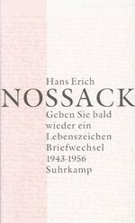 ISBN 9783518412787: Geben Sie bald wieder ein Lebenszeichen - Briefwechsel 1943-1956 - Band 1: Briefe - Band 2: Kommentar