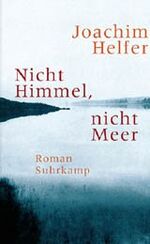 ISBN 9783518413111: Nicht Himmel, Nicht Meer - Roman