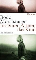 ISBN 9783518413128: In seinen Armen das Kind