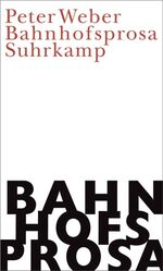 ISBN 9783518413548: Bahnhofsprosa