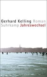 Gerhard Kelling: Jahreswechsel. Roman. H Gerhard Kelling: Jahreswechsel. Roman. H