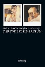 ISBN 9783518417188: Der Tod ist ein Irrtum | Texte, Bilder, Autographen | Brigitte M. Mayer (u. a.) | Buch | 160 S. | Deutsch | 2005 | Suhrkamp | EAN 9783518417188