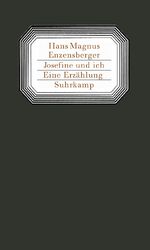 ISBN 9783518418215: Josefine und ich : Eine Erzählung. Hans Magnus Enzensberger