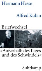 ISBN 9783518419410: 'Außerhalb des Tages und des Schwindels' - Hermann Hesse – Alfred Kubin. Briefwechsel 1928-1952