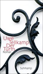 ISBN 9783518420201: Der Turm: Geschichte aus einem versunkenen Land. Roman Tellkamp, Uwe