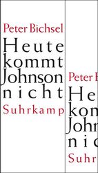 ISBN 9783518420263: Heute kommt Johnson nicht – Kolumnen 2005-2008