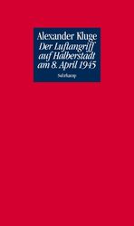 ISBN 9783518420355: Der Luftangriff auf Halberstadt am 8. April 1945.