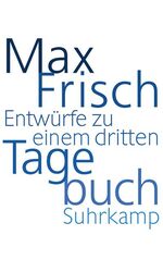 ISBN 9783518421307: Entwürfe zu einem dritten Tagebuch. Max Frisch. Hrsg. und mit einem Nachw. von Peter von Matt