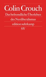 ISBN 9783518422748: Das befremdliche Überleben des Neoliberalismus: Postdemokratie II (edition suhrkamp).