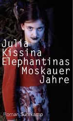 ISBN 9783518425329: Elephantinas Moskauer Jahre