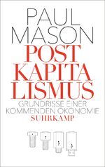 ISBN 9783518425398: Postkapitalismus - Grundrisse einer kommenden Ökonomie