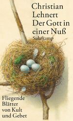 ISBN 9783518425862: Der Gott in einer Nuß - Fliegende Blätter von Kult und Gebet