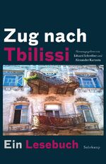 Zug nach Tbilissi: Ein Lesebuch Gebunden Zug nach Tbilissi: Ein Lesebuch Gebunden