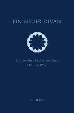 ISBN 9783518428726: Ein neuer Divan – Ein lyrischer Dialog zwischen Ost und West