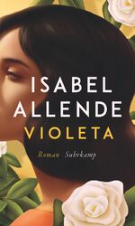 ISBN 9783518430163: Violeta - Roman | Eine außergewöhnliche Frau. Ein turbulentes Jahrhundert. Eine unvergessliche Geschichte.