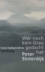 ISBN 9783518430682: Wer noch kein Grau gedacht hat – Eine Farbenlehre