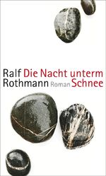 ISBN 9783518430859: Die Nacht unterm Schnee - Roman | Bestenliste des ORF